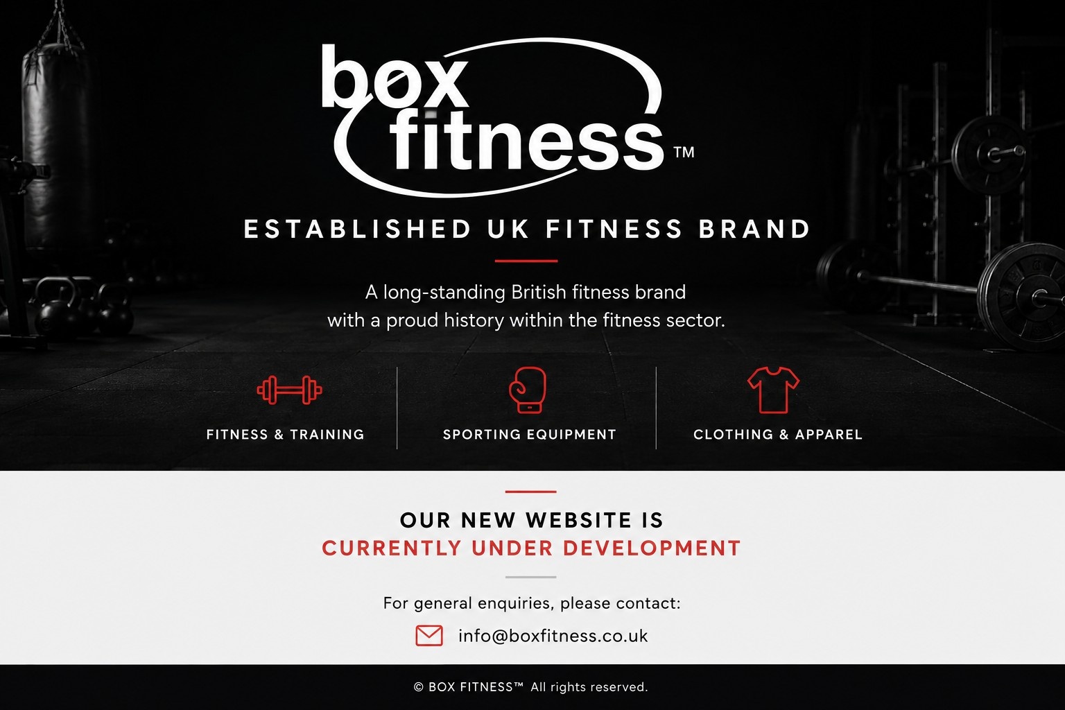 BOX FITNESS™ — Established UK Fitness Brand. Fitness & Training, Sporting Equipment, Clothing & Apparel. Website currently under development.